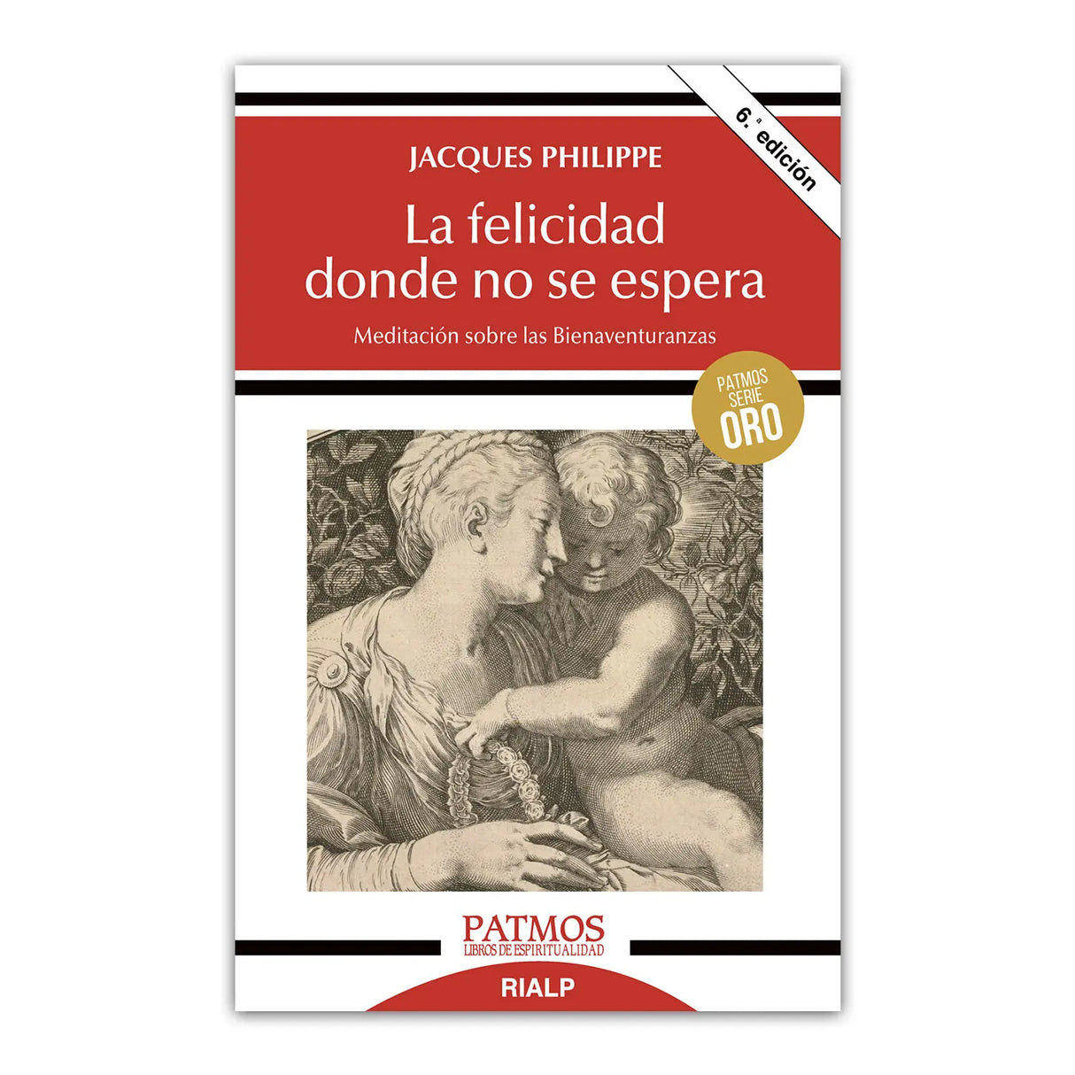 La felicidad donde no se espera – meditaciones sobre las bienaventuranzas