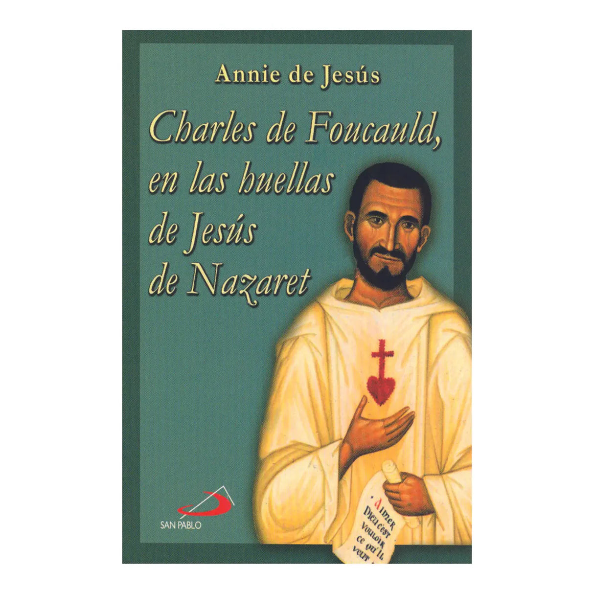 Charles de foucauld, en las huellas de Jesús de Nazaret