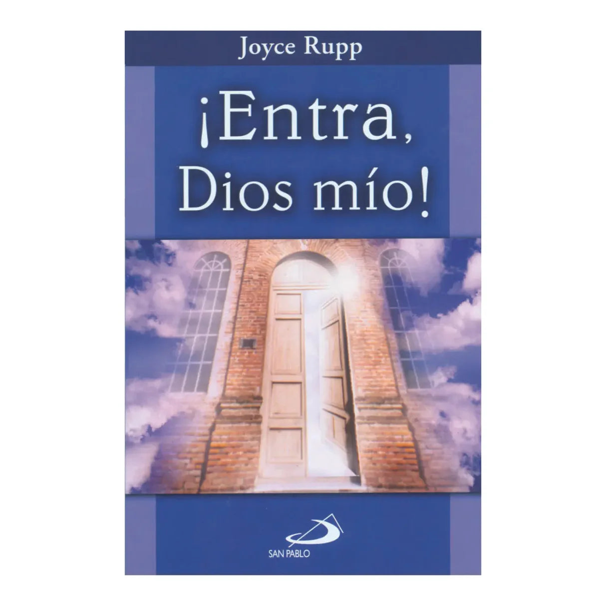 ¡Entra Dios mio!
