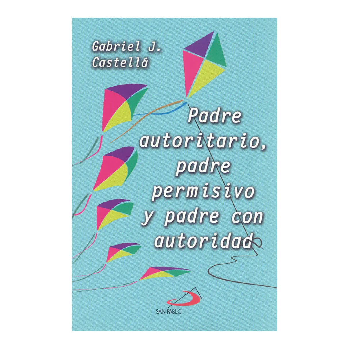 Padre autoritario, padre permisivo y padre con autoridad