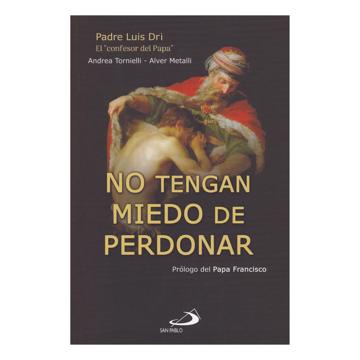 No tengan miedo de perdonar