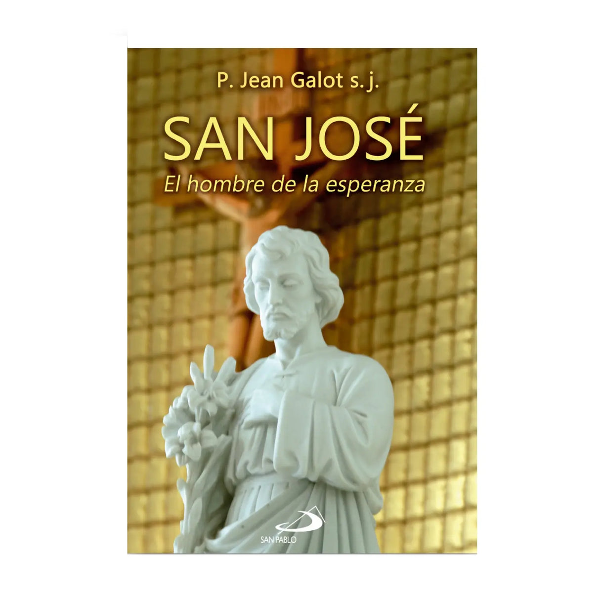 San José el hombre de la esperanza
