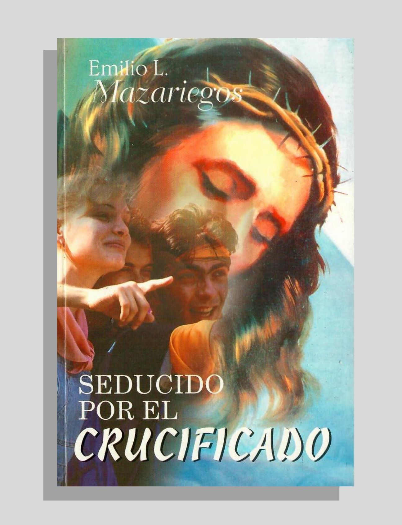 SEDUCIDO POR EL CRUCIFICADO