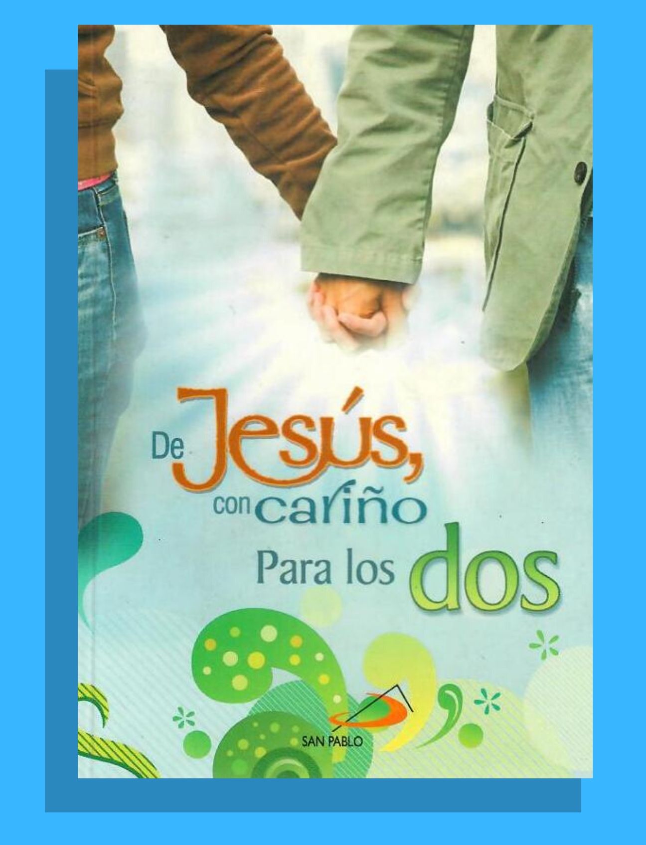 DE JESÚS CON CARIÑO PARA LOS DOS