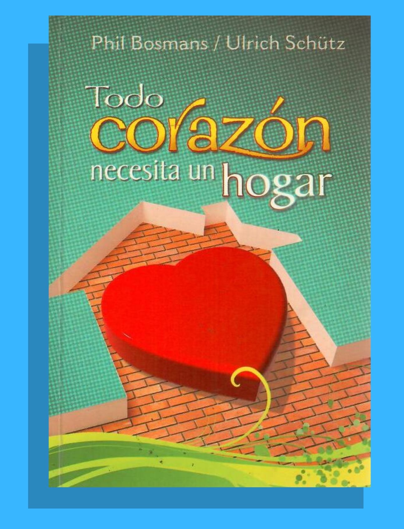 TODO CORAZÓN NECESITA UN HOGAR