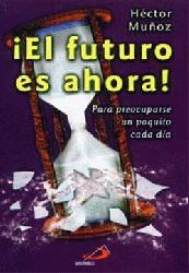 ¡EL FUTURO ES AHORA!