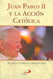 JUAN PABLO II Y LA ACCIÓN CATÓLICA