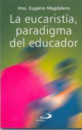 LA EUCARISTÍA, PARADIGMA DEL EDUCADOR