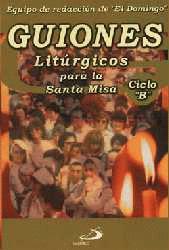 GUIONES LITÚRGICOS PARA LA SANTA MISA (Ciclo B)