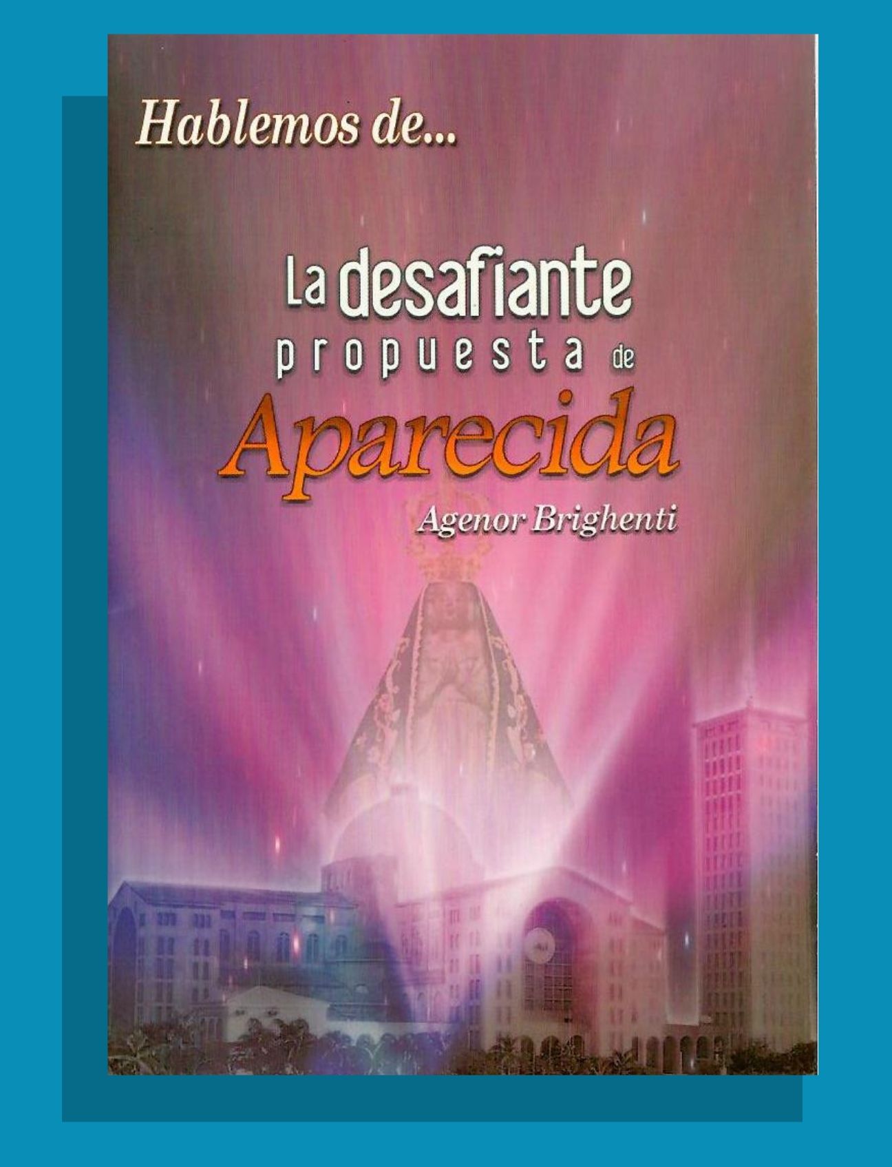 LA DESAFIANTE PROPUESTA DE APARECIDA