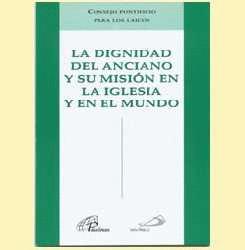 LA DIGNIDAD DEL ANCIANO Y SU MISIÓN EN LA IGLESIA Y EN EL MUNDO