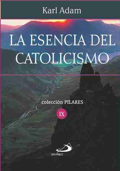 LA ESENCIA DEL CATOLICISMO