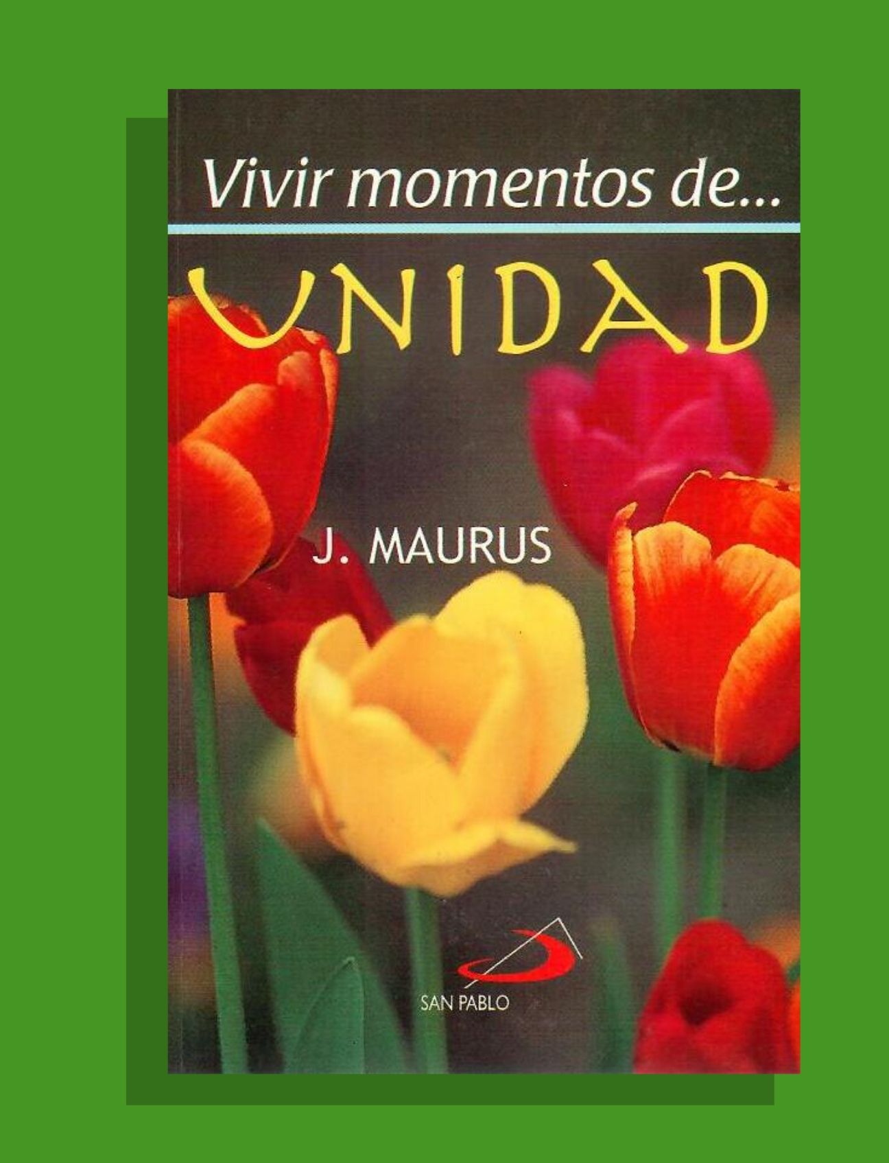 VIVIR MOMENTOS DE UNIDAD