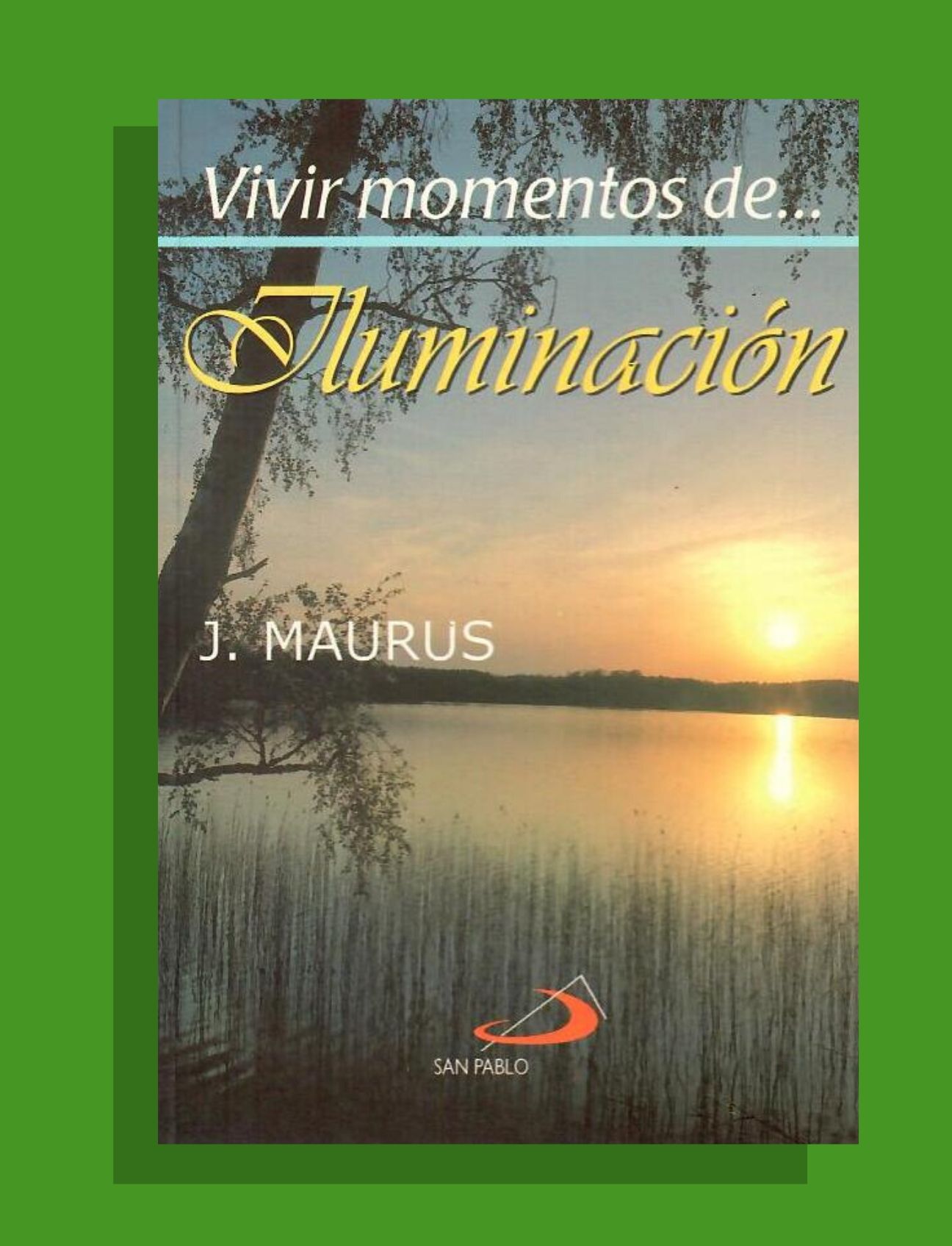 VIVIR MOMENTOS DE ILUMINACIÓN