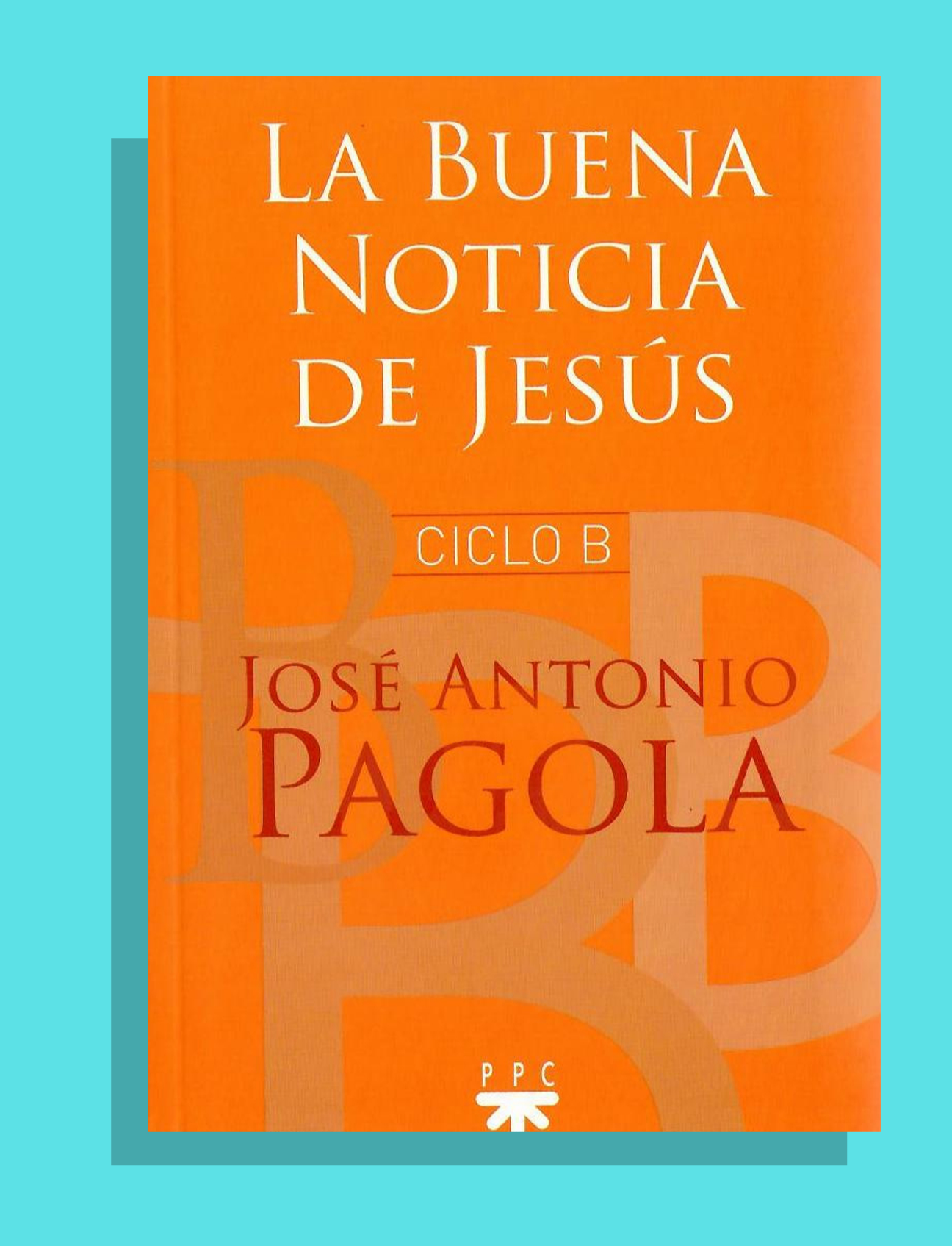 LA BUENA NOTICIA DE JESÚS - CICLO B