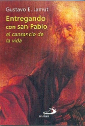 ENTREGANDO CON SAN PABLO EL CANSANCIO DE LA VIDA