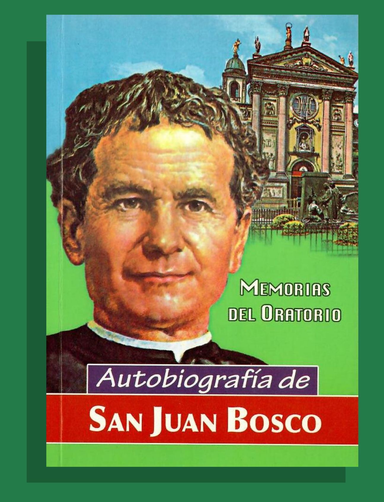 AUTOBIOGRAFÍA DE SAN JUAN BOSCO