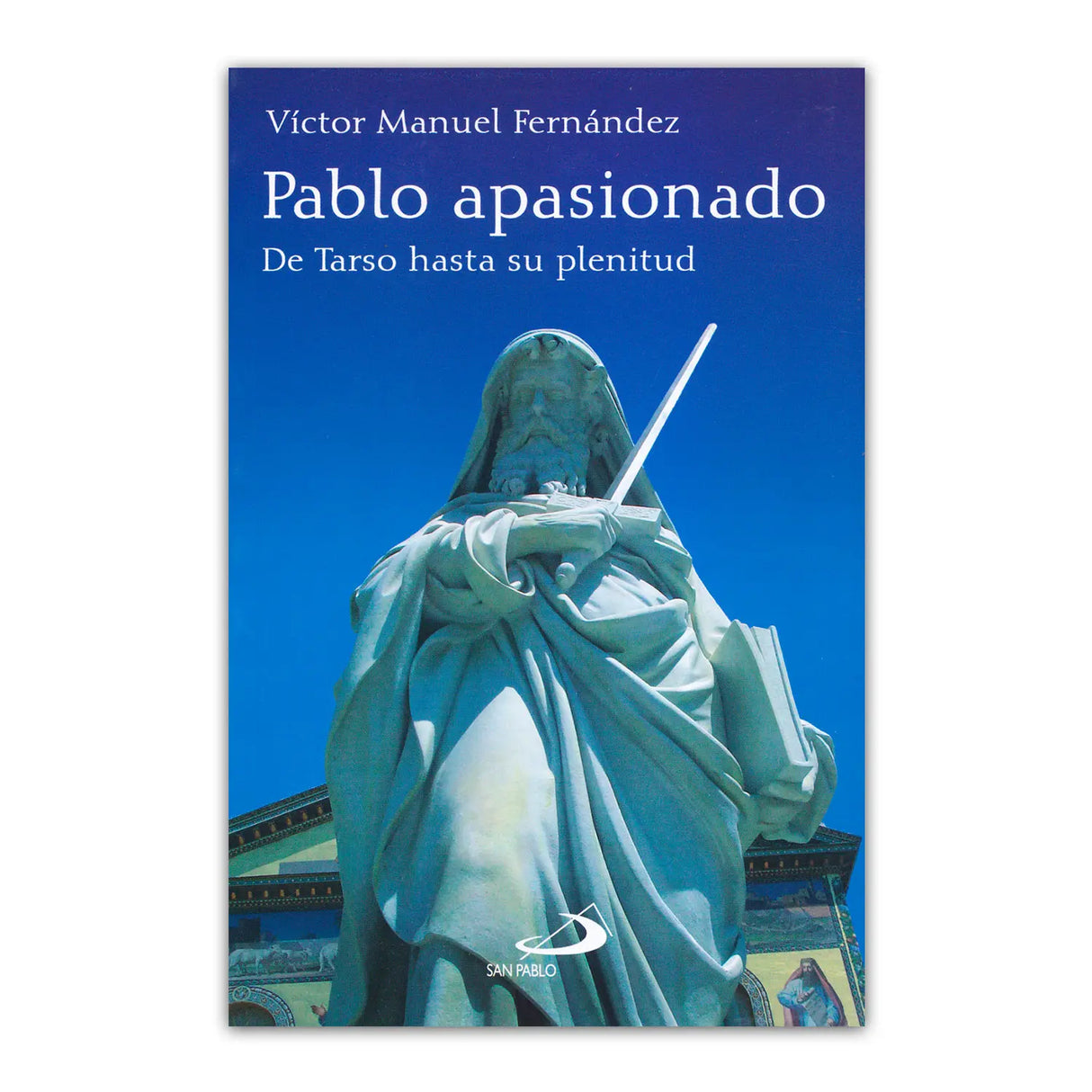 Pablo Apasionado- de tarso hasta su plenitud