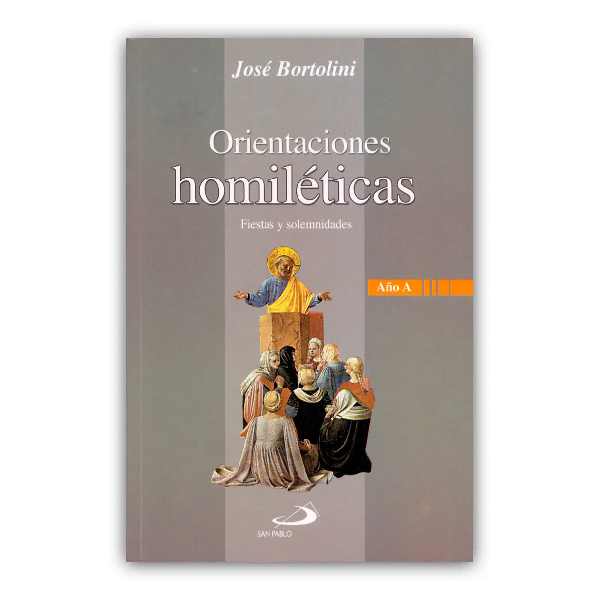 Orientaciones homiléticas – fiestas y solemnidades año A