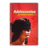 Adolescentes ¡si hubiera sabido…!
