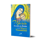 María discípula de Jesús en el nuevo testamento