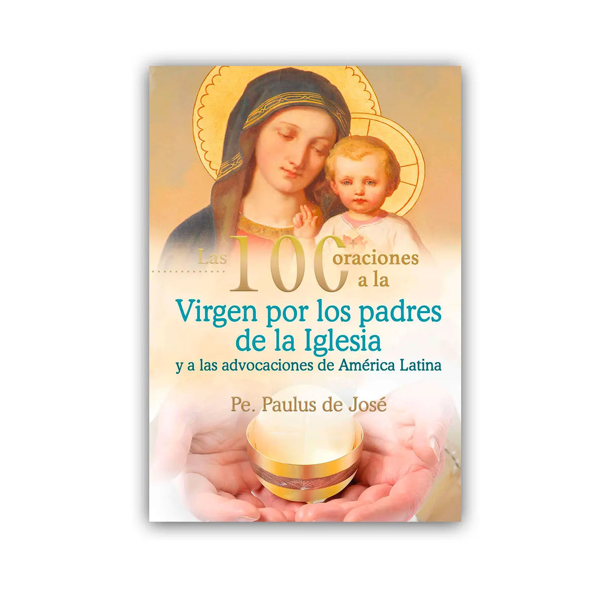 100 Oraciones a la virgen de los padres de la iglesia