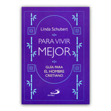 Para vivir mejor – guía para el hombre cristiano