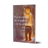 Por el camino de la justicia y de la solidaridad