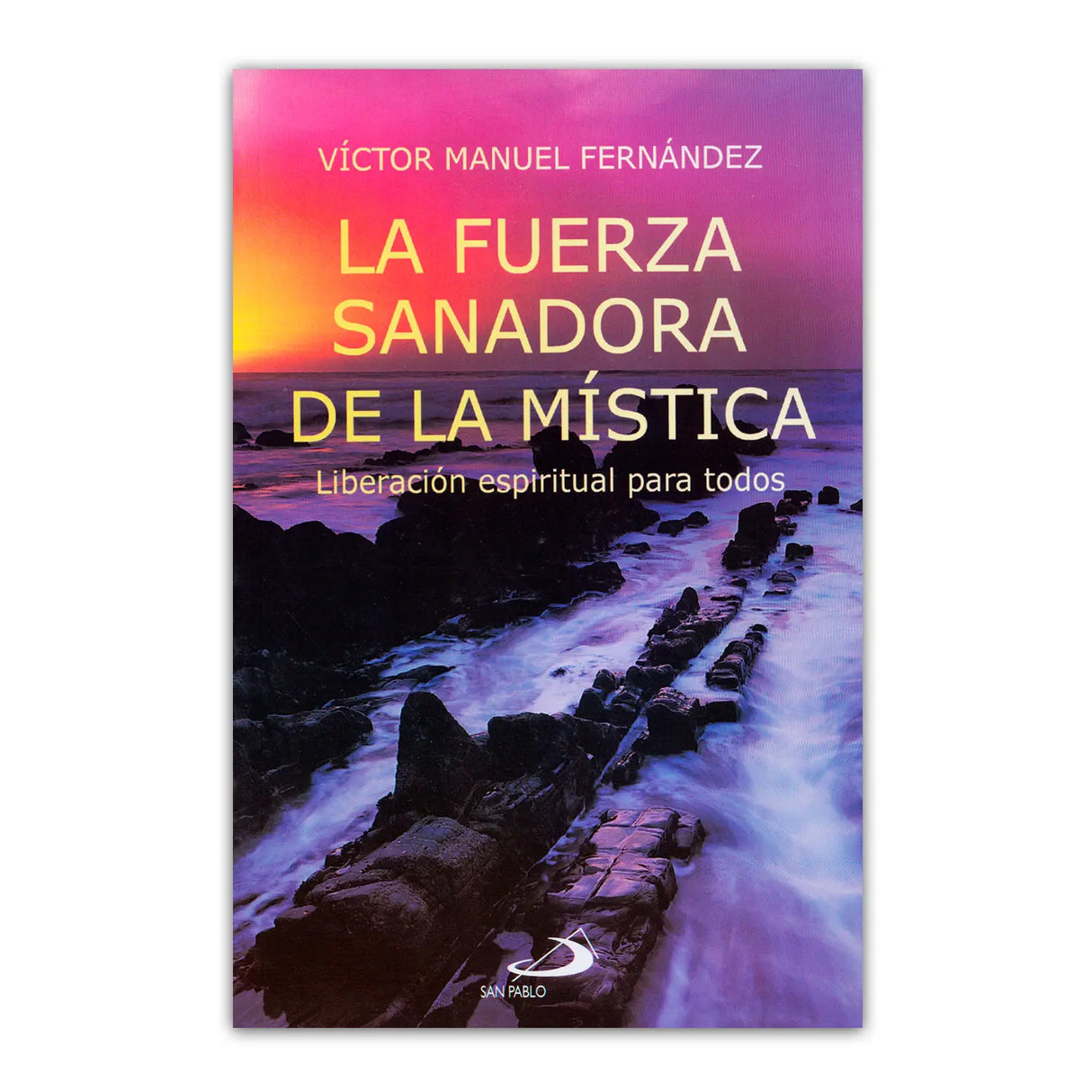 La fuerza sanadora de la mística – Liberación espiritual para todos