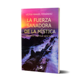 La fuerza sanadora de la mística – Liberación espiritual para todos