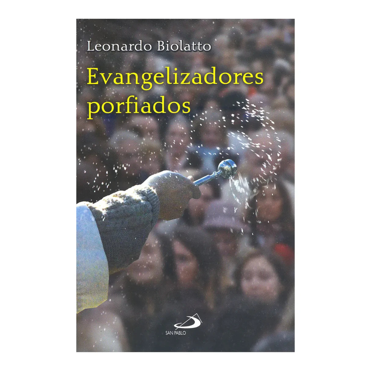 Evangelizadores porfiados
