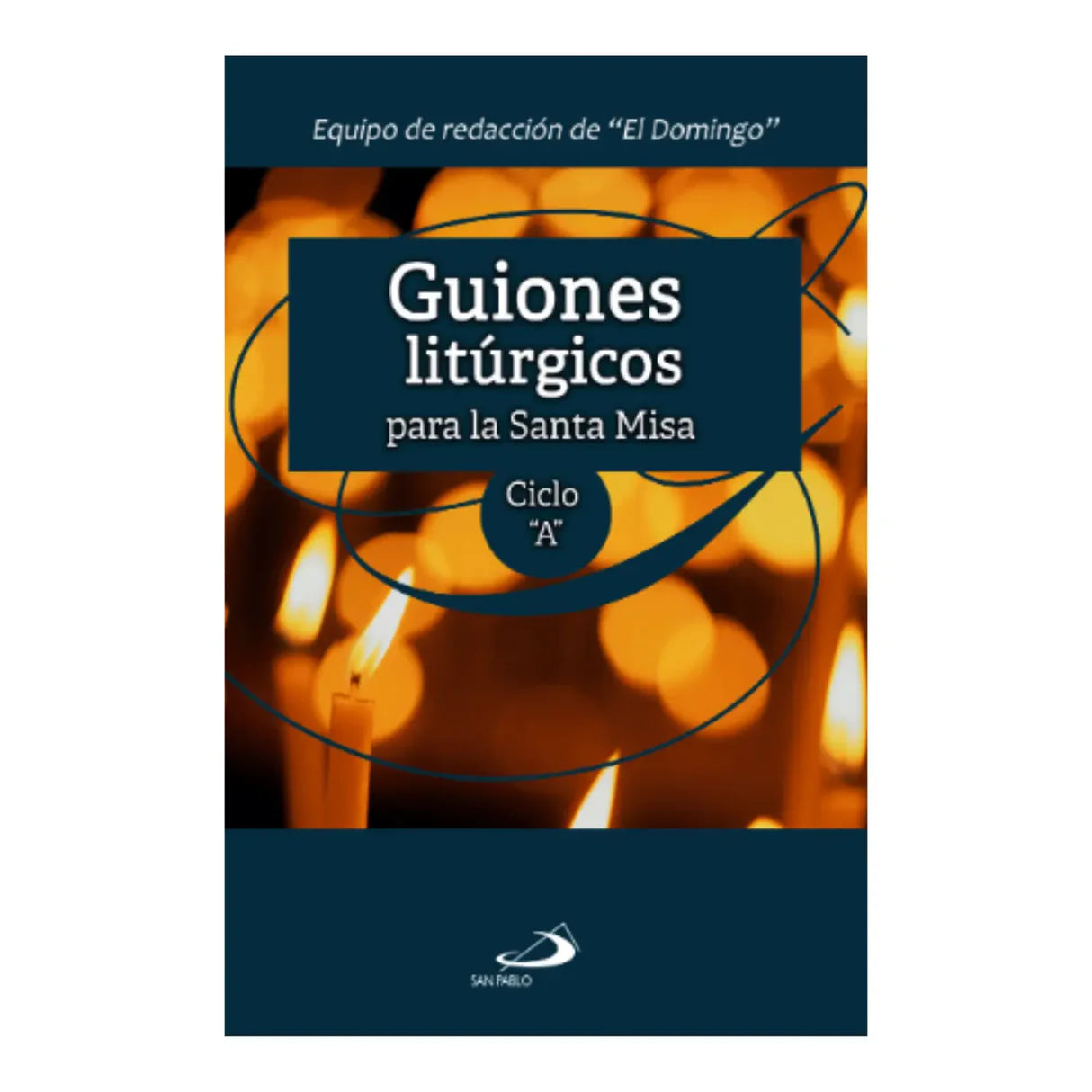 Guiones litúrgicos para la santa misa / Ciclo A