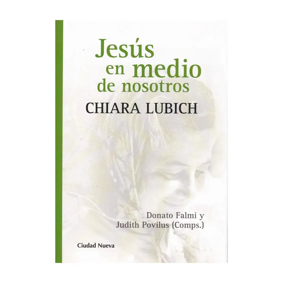 Jesús en medio de nosotros de Chiara Lubich